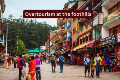 Overtourism at the foothills; the untold story of abandoned Himalayan villages |