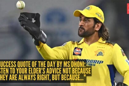 Success quote of the day by MS Dhoni: “Listen to your elder’s advice not because they are always right, but because…”