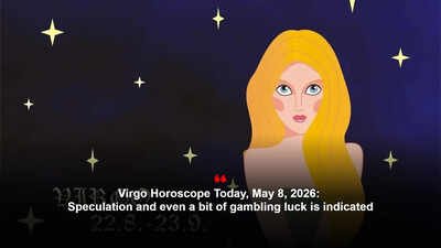 Virgo Horoscope Today, May 8, 2026: Speculation and even a bit of gambling luck is indicated
