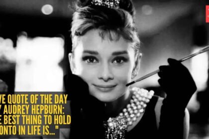 Audrey Hepburn Quotes: Love quote of the day by Audrey Hepburn: “The best thing to hold onto in life is…”