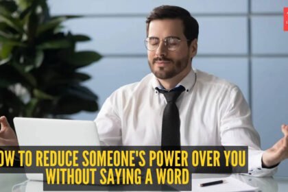 How to reduce someone’s power over you without saying a word