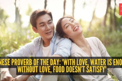 Chinese proverb of the day: ‘With love, water is enough; without love, food doesn’t satisfy’
