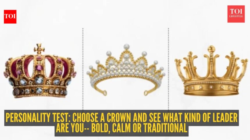 Choose a crown and see what kind of leader are you– bold, calm or traditional