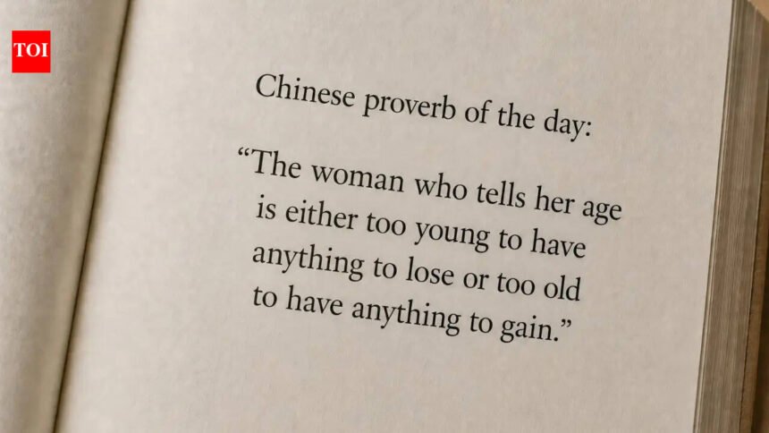 “The woman who tells her age is either too young to have anything to lose or…”