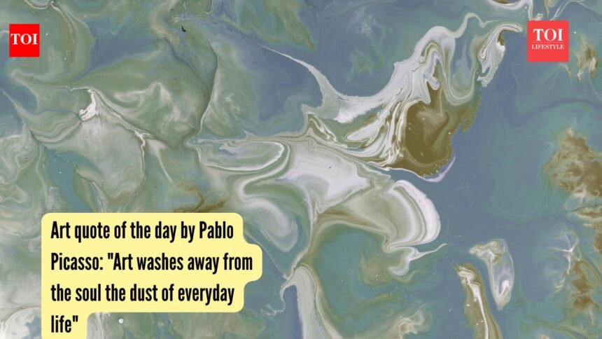 Art washes away from the soul the dust of everyday life