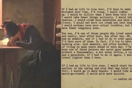 “If I had my life to live over”, an 85-year-old woman wrote to her younger self and her words are a quiet wake-up call