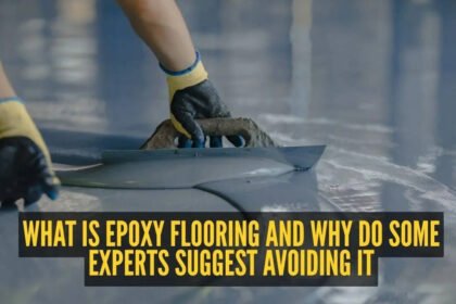 Epoxy Flooring: What is epoxy flooring and why do some experts suggest avoiding it