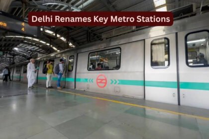 Delhi key Metro station names changed: What daily commuters and tourists should know
