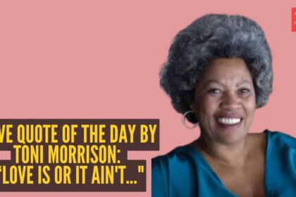 Love quote of the day by Toni Morrison: “Love is or it ain't…"