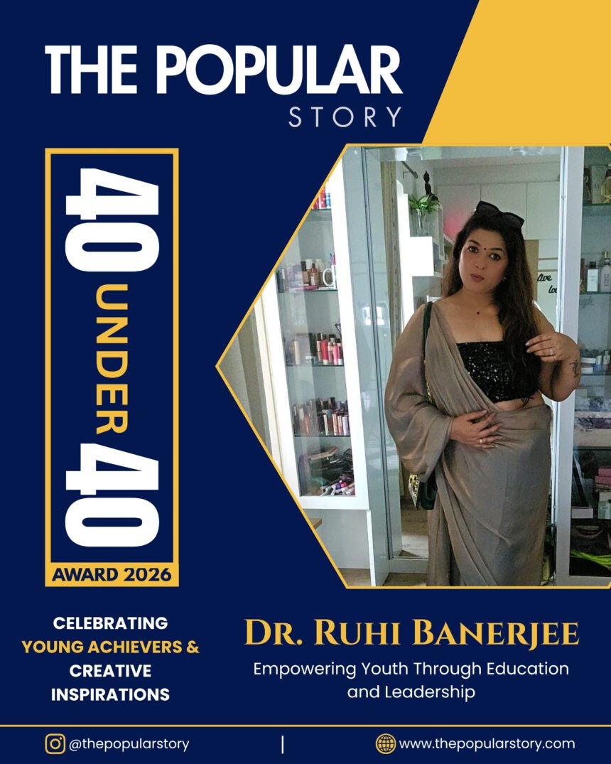 Dr. Ruhi Banerjee: Empowering Education, Careers and Women Through Purpose Driven Leadership