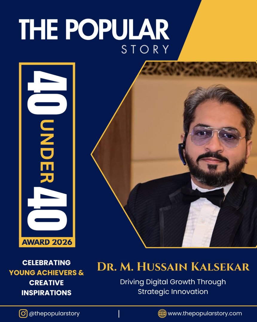 Dr. M. Hussain Kalsekar: Driving Business Growth Through Digital Innovation & Strategic Branding