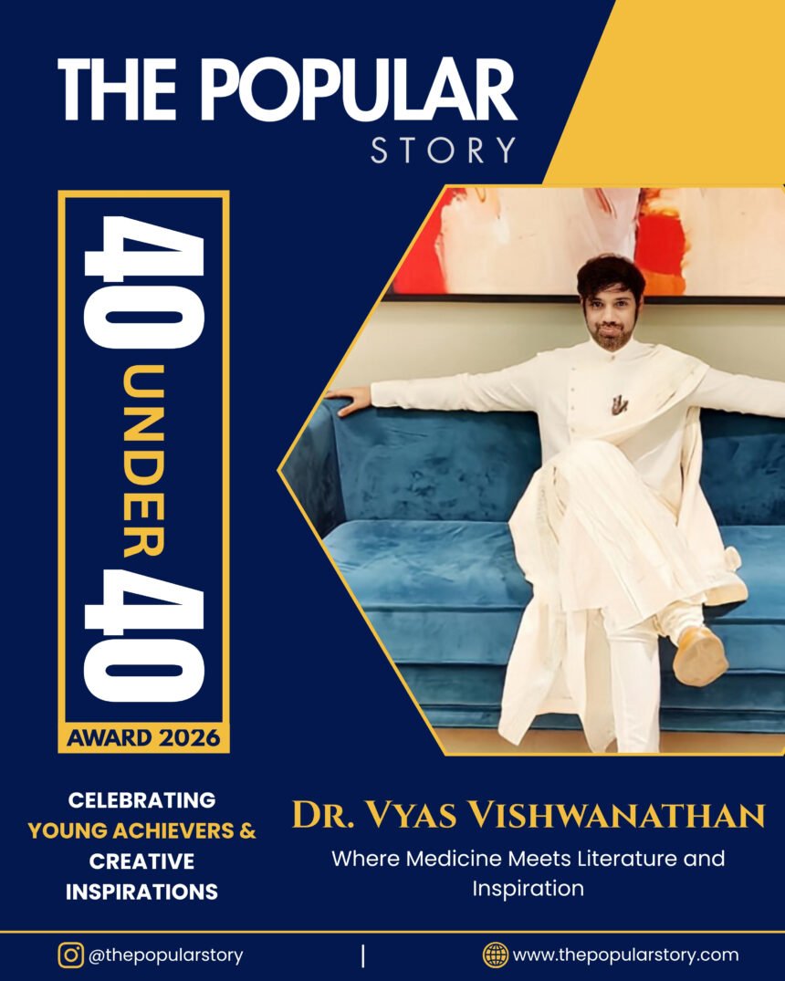 Dr. Ved Vyas Vishwanathan: Healing Through Medicine, Inspiring Through Art & Literature