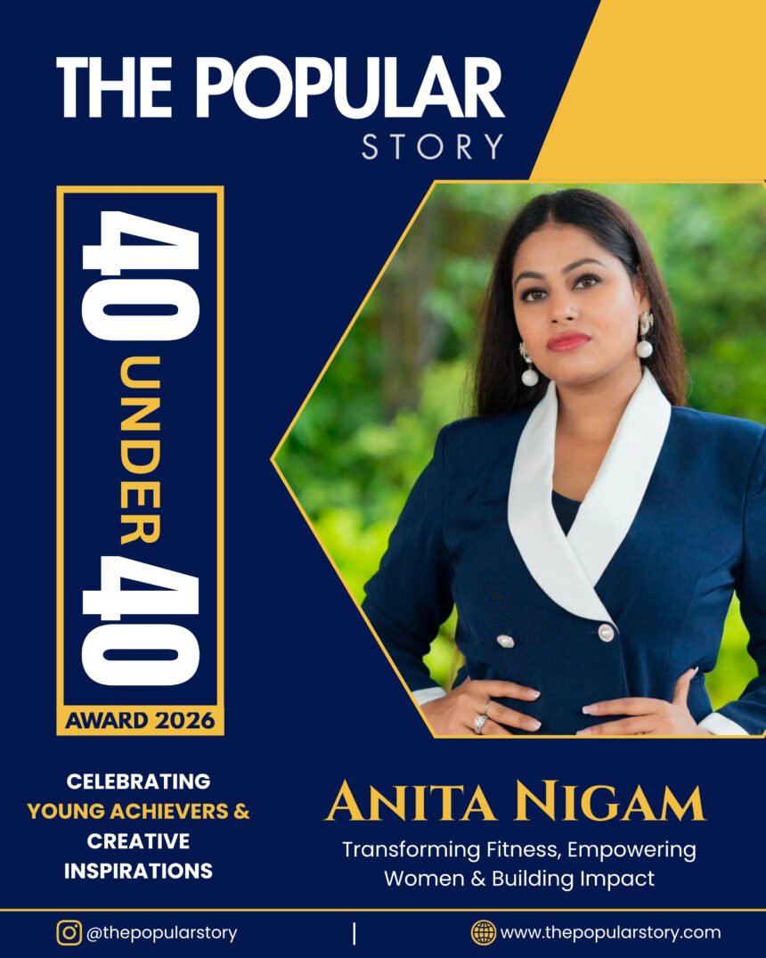 Anita Nigam: Transforming Fitness, Empowering Women and Building a Legacy of Impact 