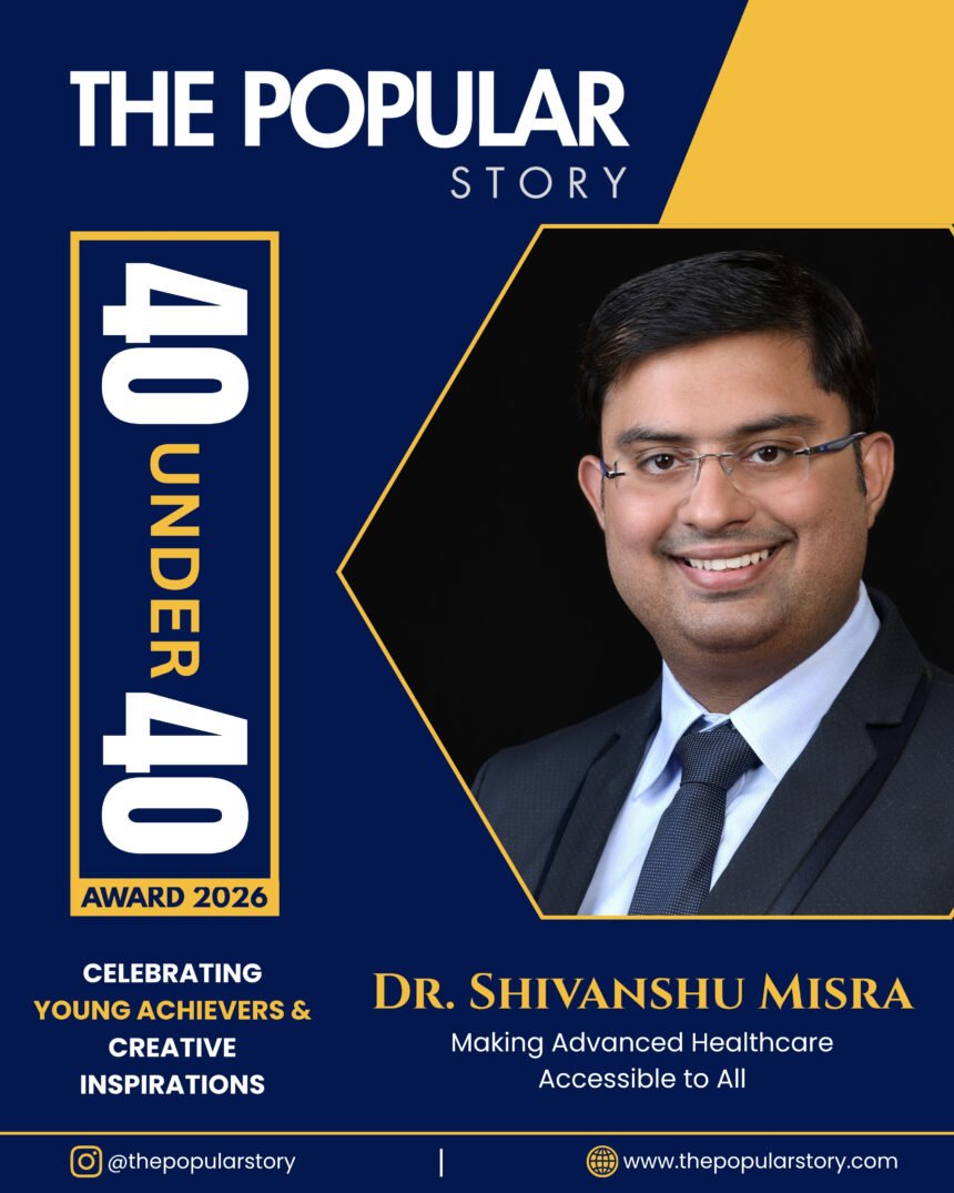 Dr. Shivanshu Misra: Bringing Advanced Surgical Care Within Reach of Every Patient