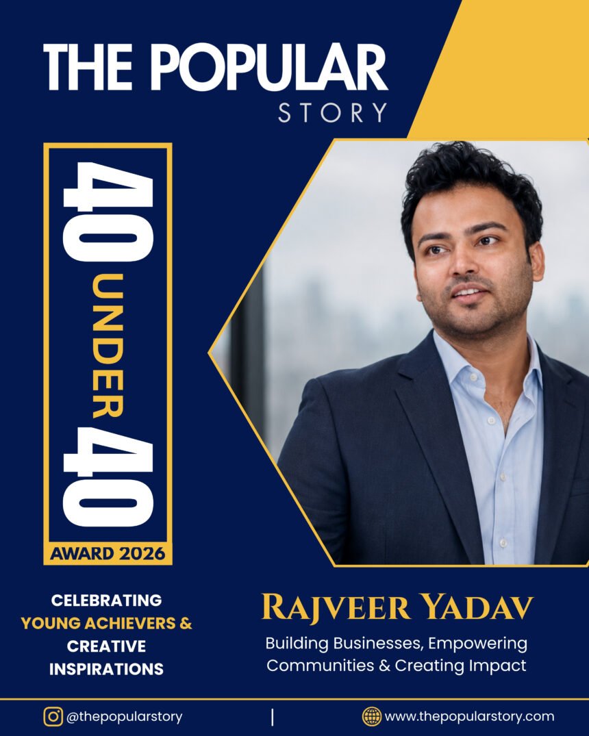 Rajveer Yadav: A Visionary Entrepreneur Driven by Purpose