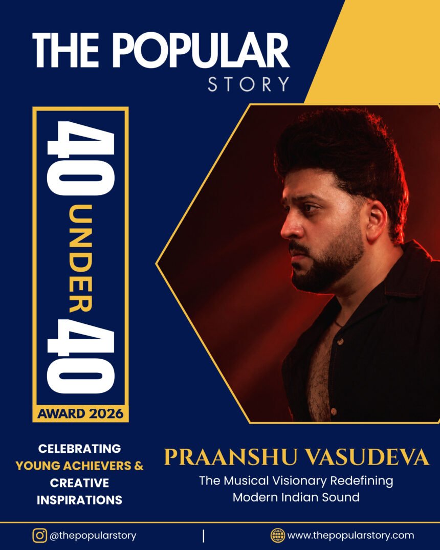 Praanshu Vasudeva: Redefining Indian Music with Soul, Vision & Artistic Excellence — The Man Behind India’s Biggest Qawwali