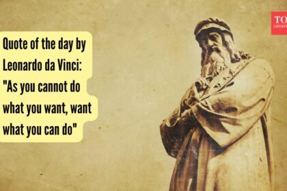 Quote of the day by Leonardo da Vinci: “As you cannot do what you want, want what you can do”