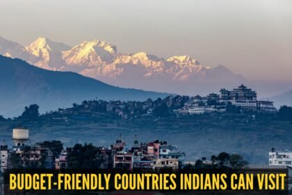 5 budget-friendly countries Indians can visit this July