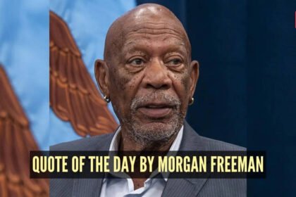 Quote of the day for kids by Morgan Freeman: “If you live a life of make-believe, your life isn’t worth anything until you do something that…”