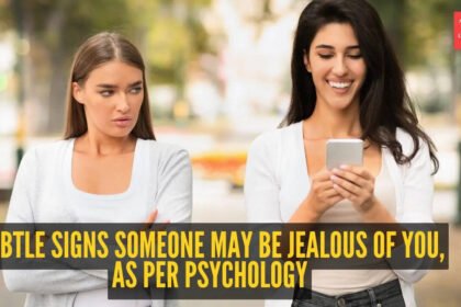 10 subtle signs someone may be jealous of you, as per psychology