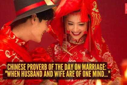 Chinese proverb of the day on marriage: "When husband and wife are of one mind…"